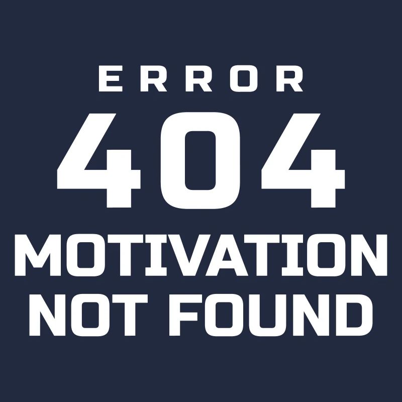 ERROR 404 MOTIVATION NOT FOUND