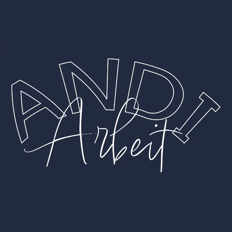 Andi Arbeit - Spruch Andreas, Andy, Andrea, Andre