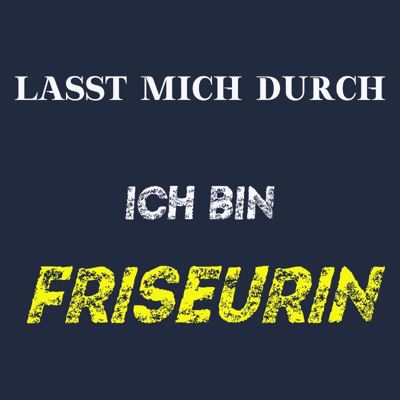Lasst mich durch, ich bin FRISEURIN Geschenkidee
