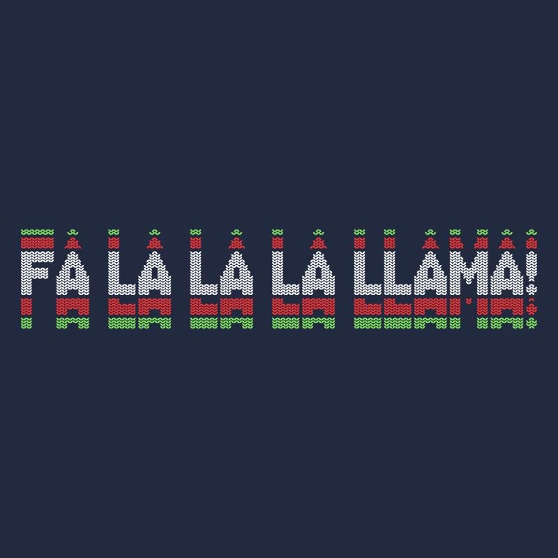 Fa La La La Llama - Ugly Sweater Design