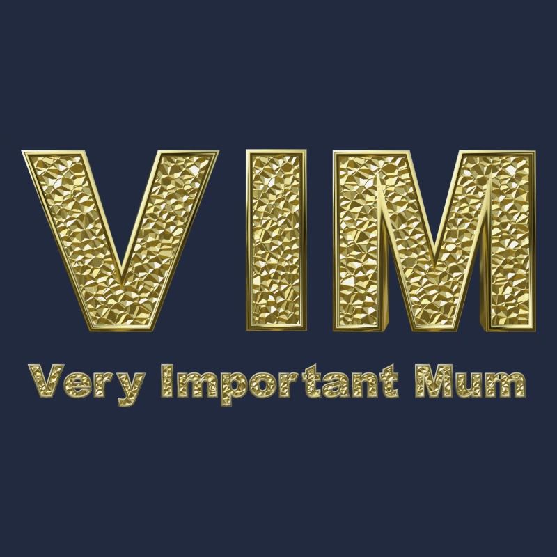 VIM - Very Important Mum