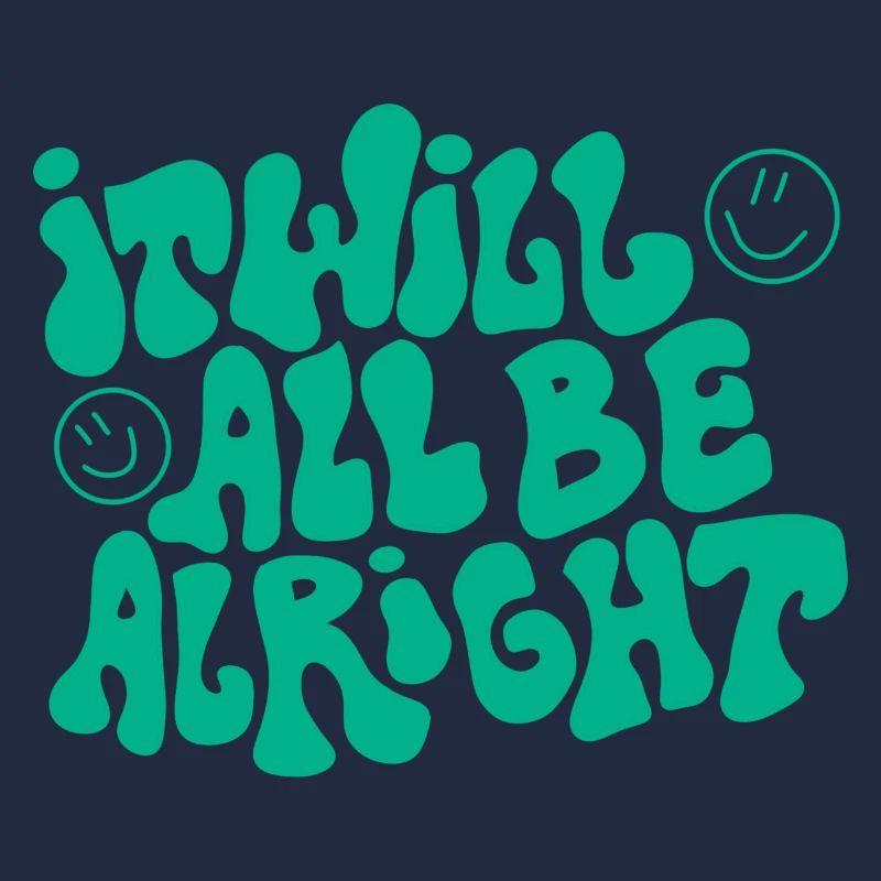 Saying "It will all be alright"