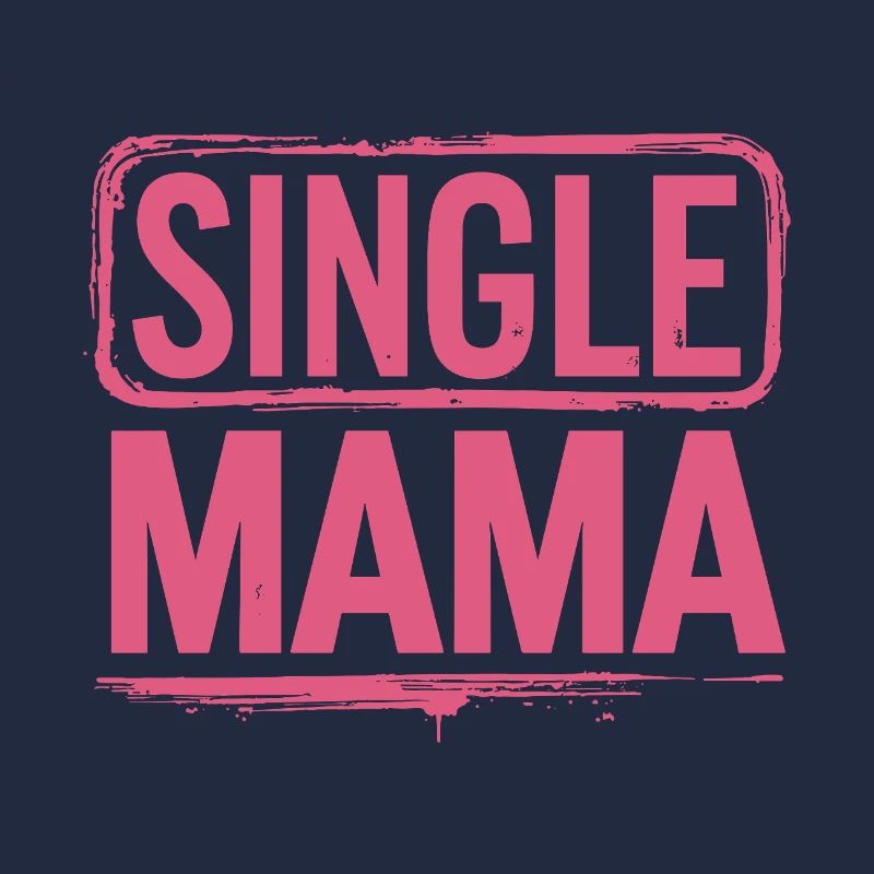Single Mama Power Spruch