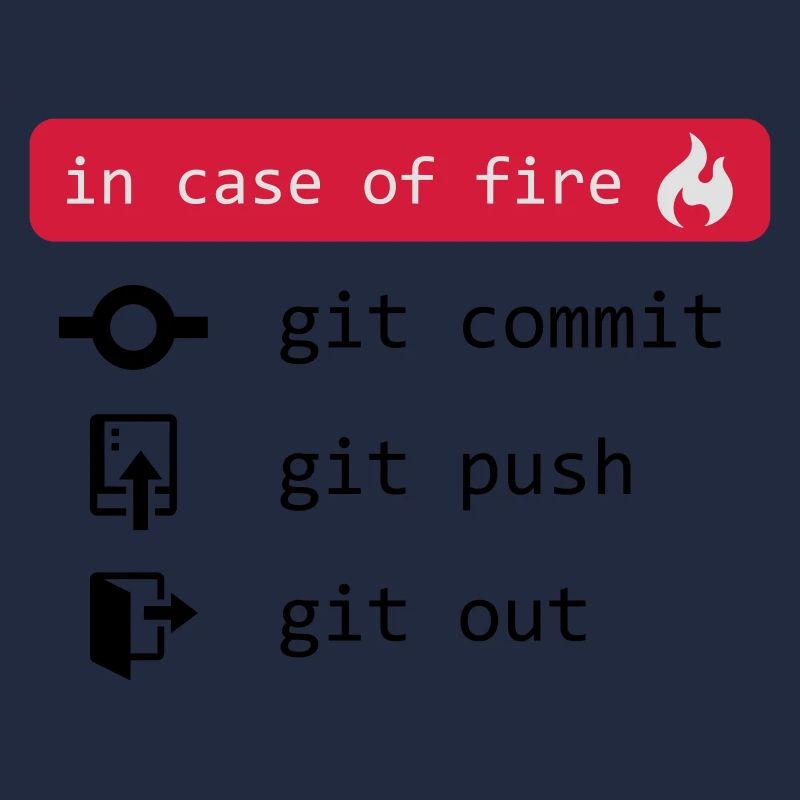in case of fire - git out