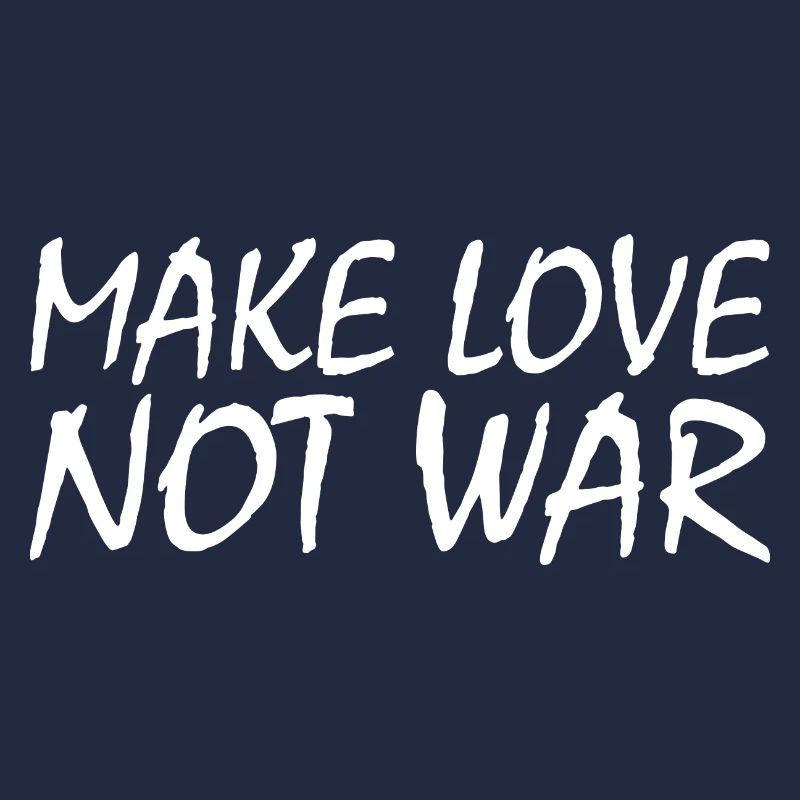 Make love not war