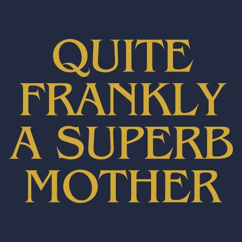 Franchement, une mère superbe