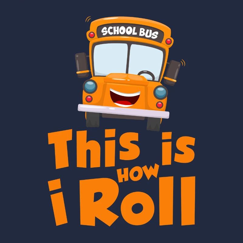 This is how i roll - school bus