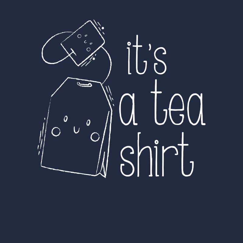 It's a Tea Shirt - fun drinking design