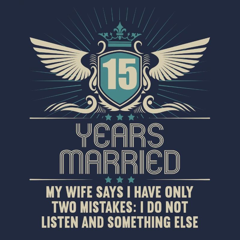 15 years married only 2 mistakes 15th wedding anniversary