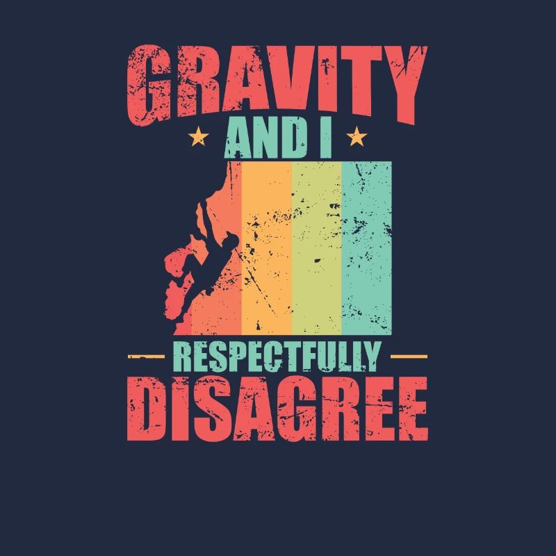 Gravity and I Respectfully Disagree Bouldern