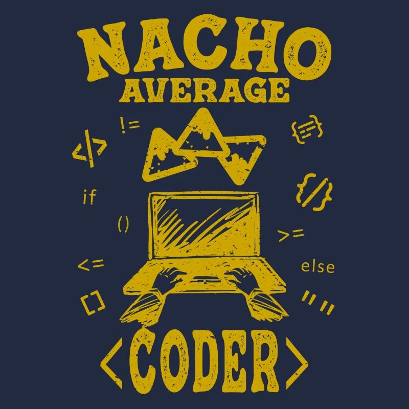 Coder Coding Funny Nacho Average Hacker Computer