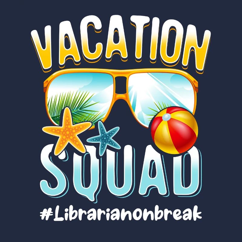 Librarian Vacation Squad #Librarianonbreak