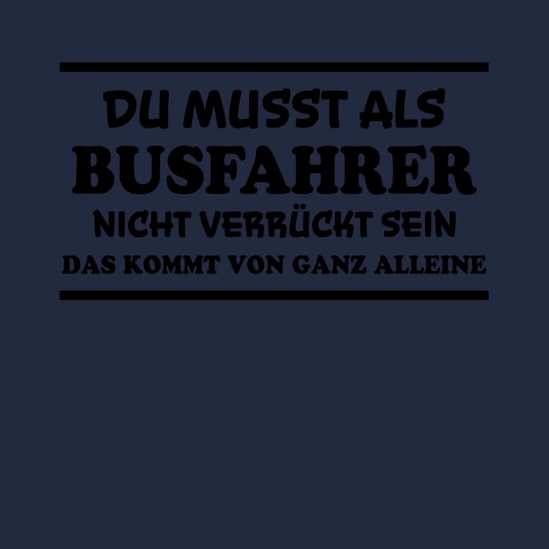 Busfahrer Spruch Beruf Lustiges Busfahrer Geschenk