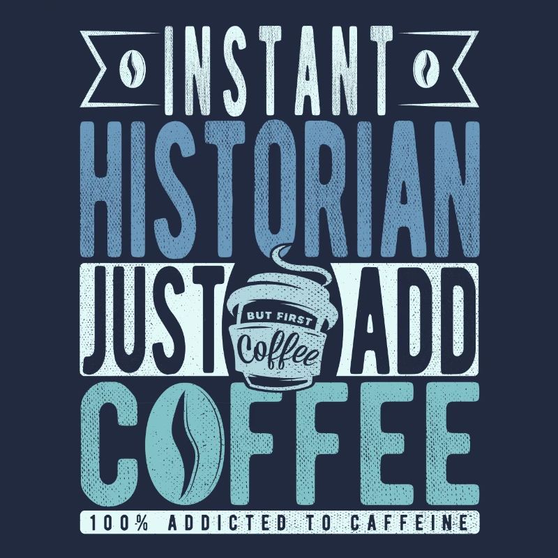 Instant Historian Il suffit d’ajouter du café