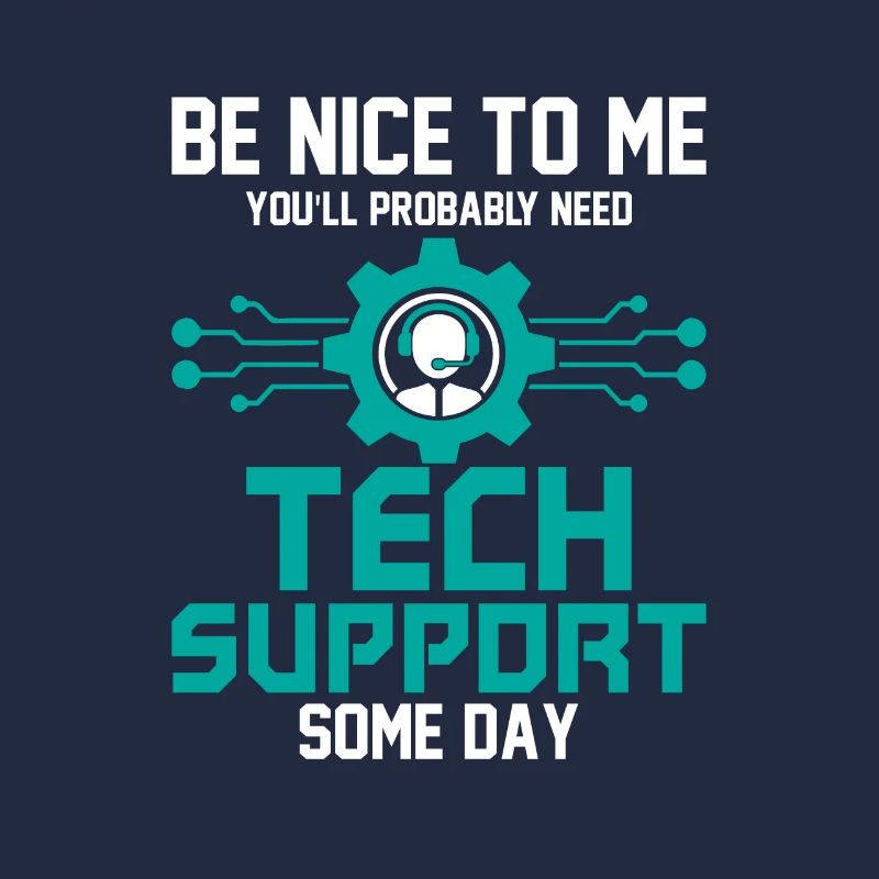 Probably Need Tech Support Some Day Computer Tech