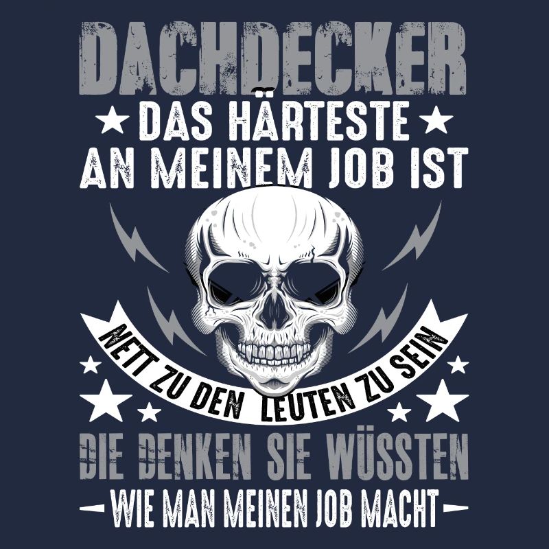 Dachdecker Dach Dachdeckerei Dachdecker Spruch