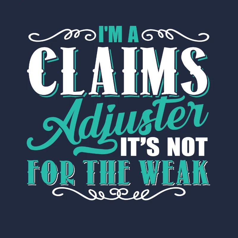 Claims Adjuster Is Not For The Weak