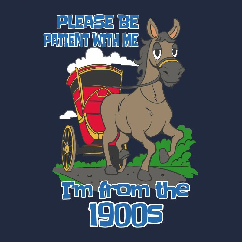 Bitte Hab Geduld Mit Mir Ich Bin Aus Den 1900ern