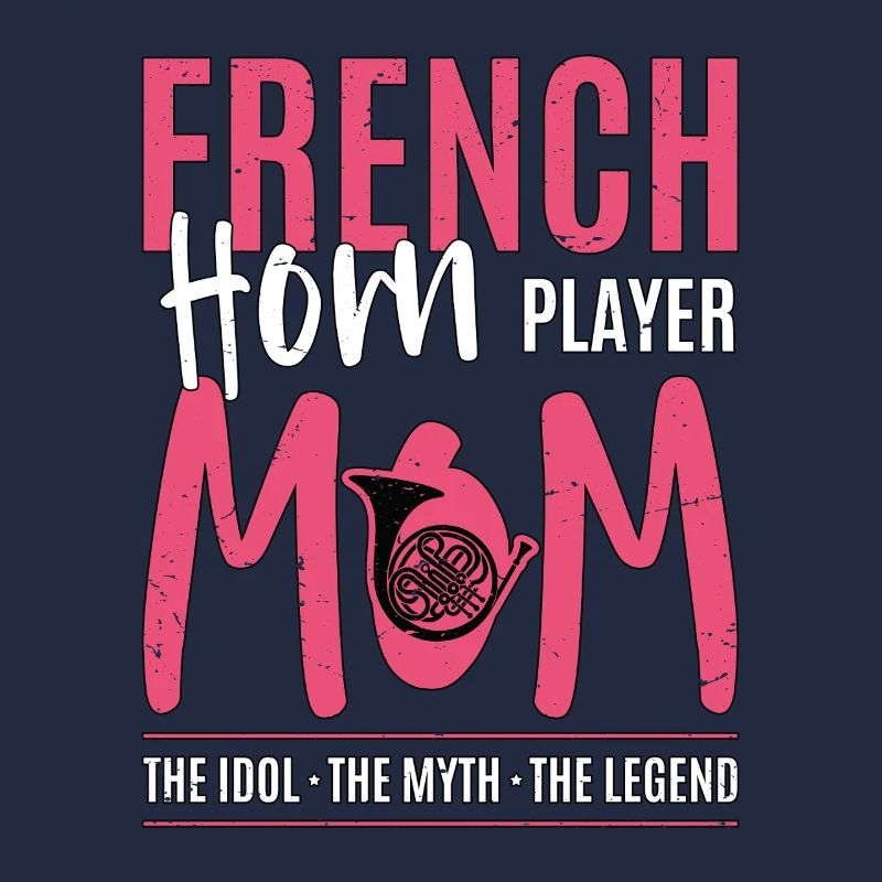 French Horn Player Mom The Idol The Horn Player