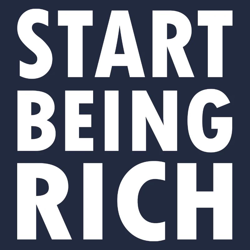 Start being rich