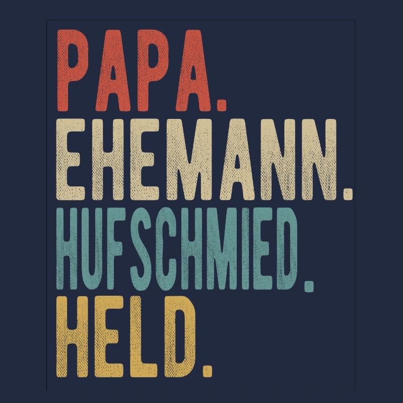 Hufschmied Papa Ehemann Held