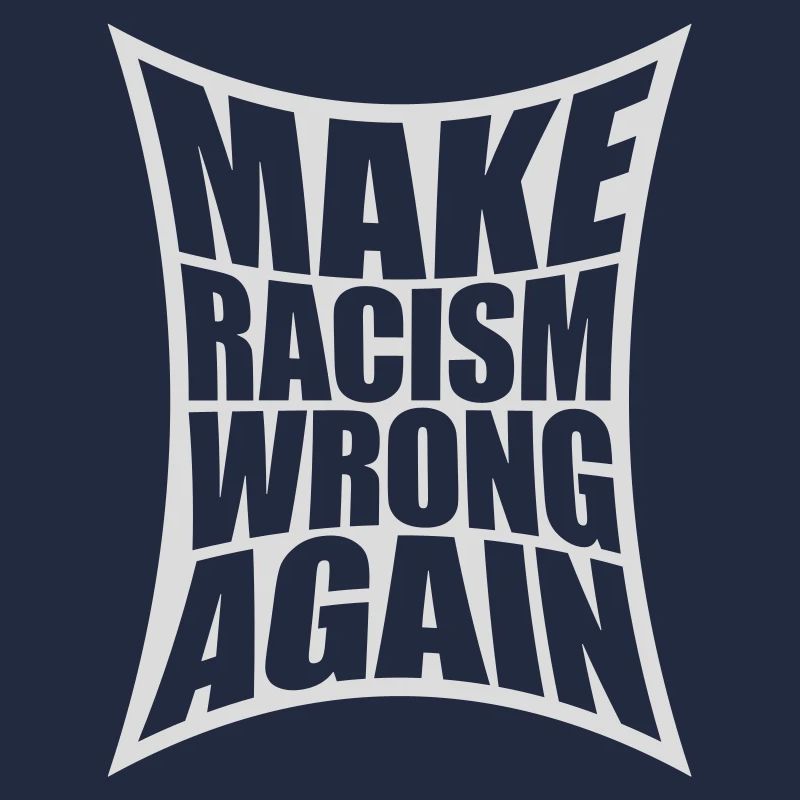 make racism wrong again