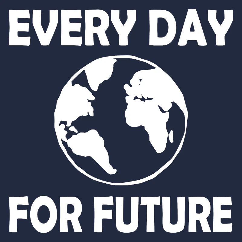 Every day for future