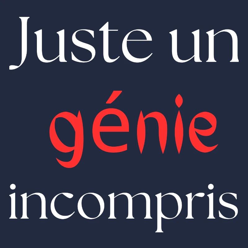juste un génie incompris