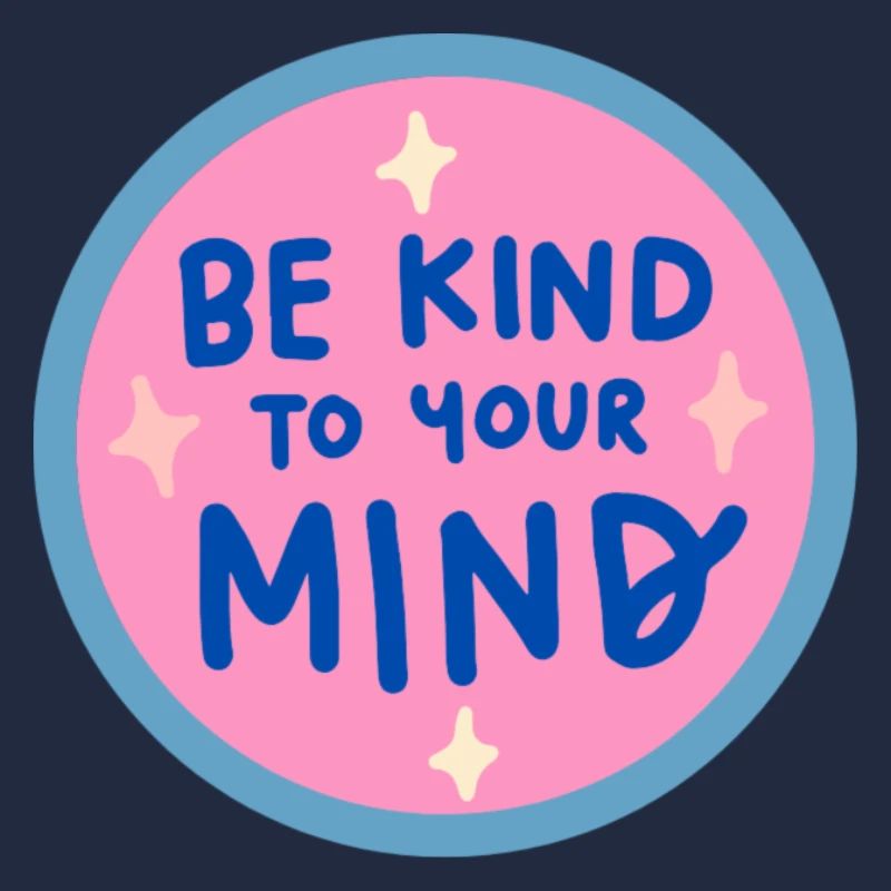 Be kind to your mind