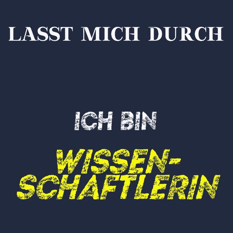 Lasst mich durch, ich bin Wissenschaftlerin