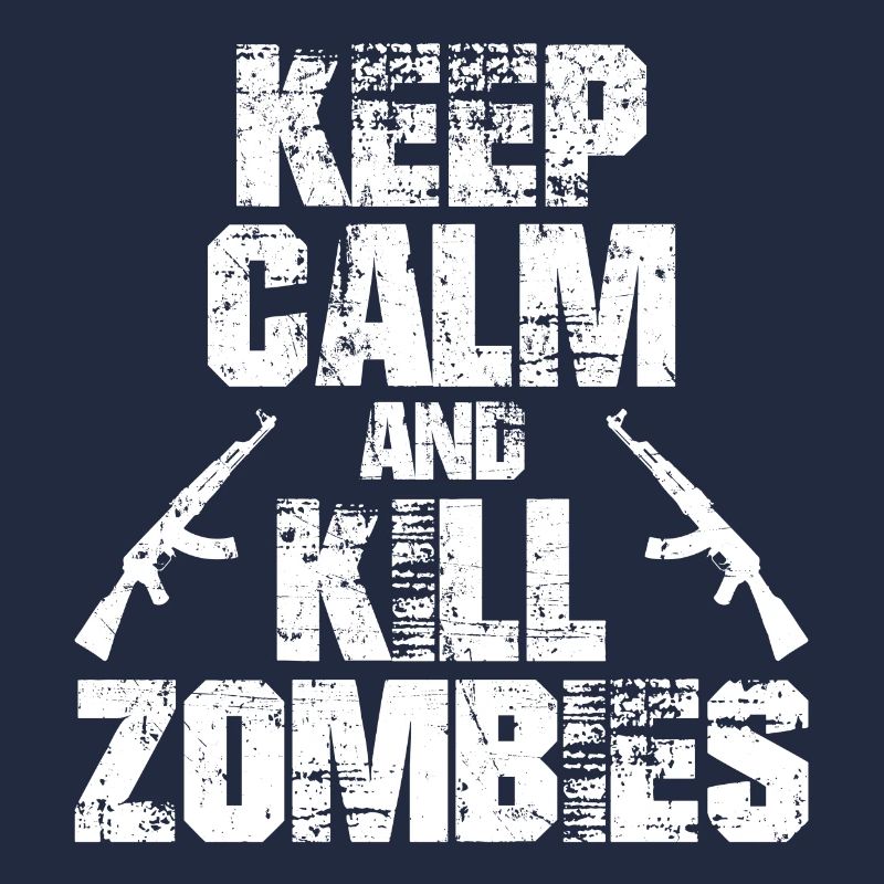 Keep Calm and Kill Zombies