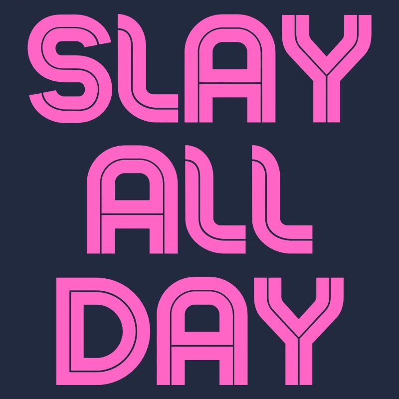 Slay all Day