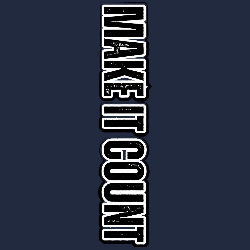 MAKE IT COUNT – lettrage vertical motivant