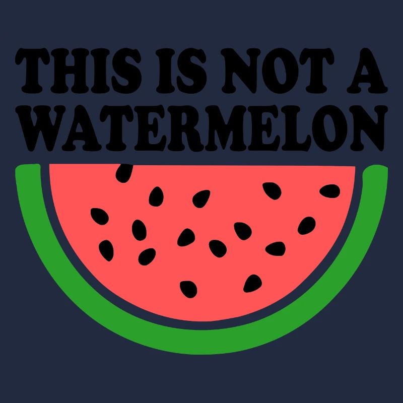 THIS IS NOT A WATERMELON