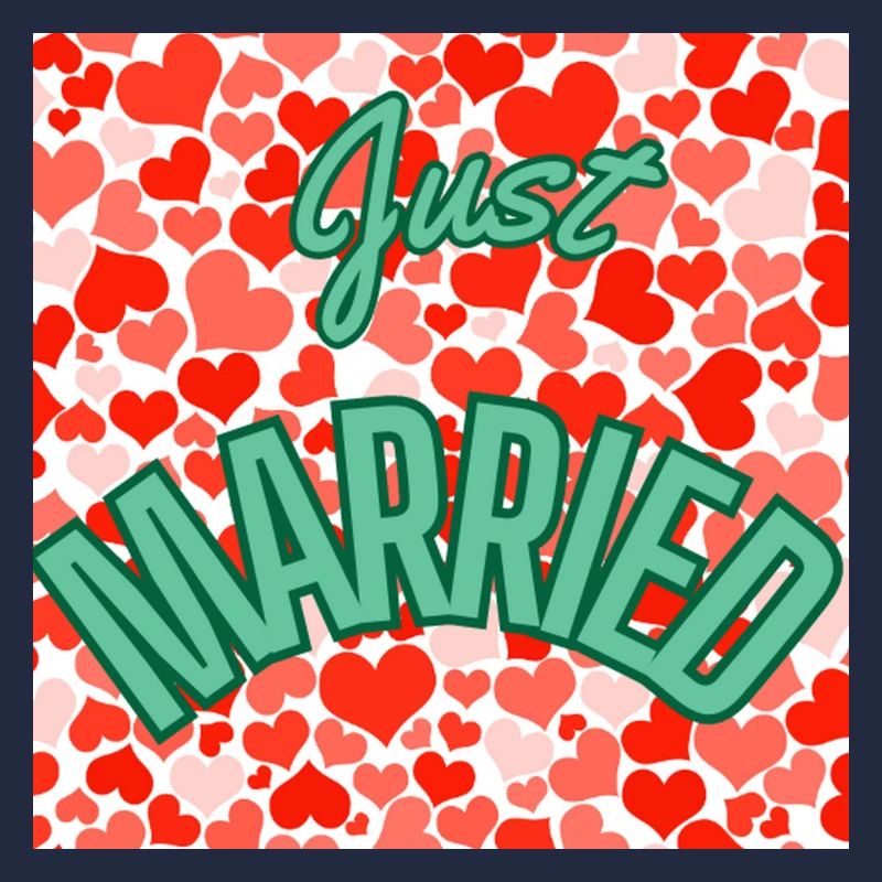 JUST MARRIED,VIVE LES MARIES,EVJF,SAINT VALENTIN