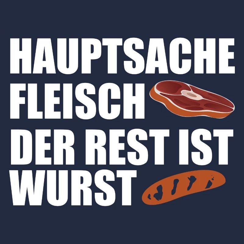 Hauptsache Fleisch der Rest ist Wurst