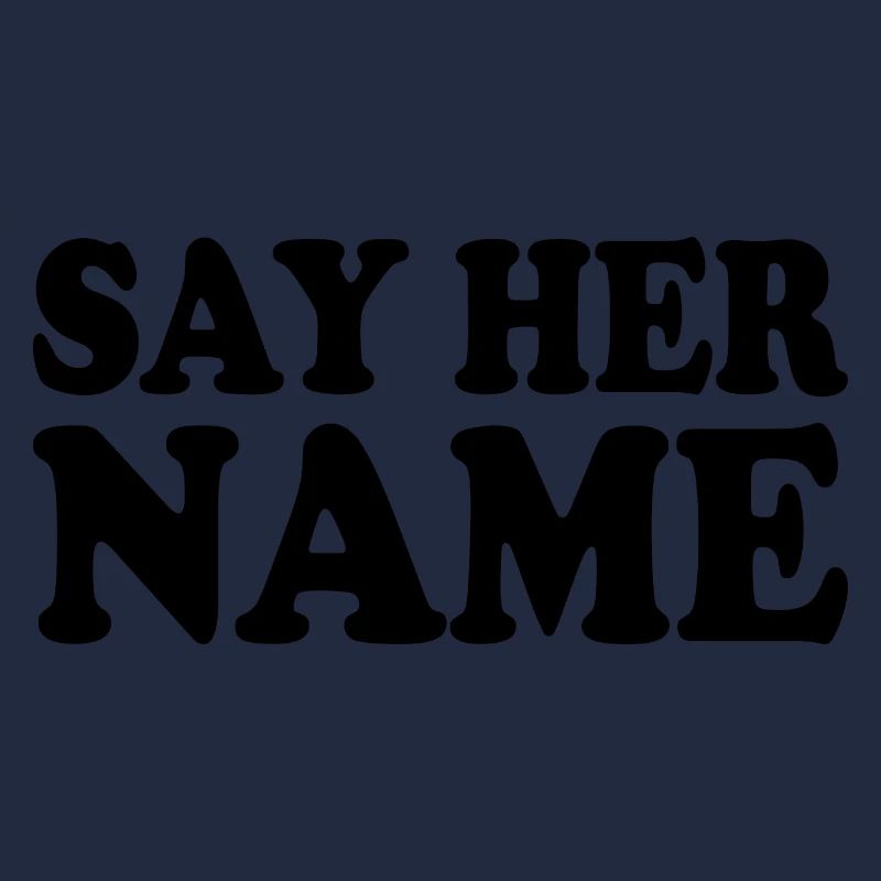 Say her name