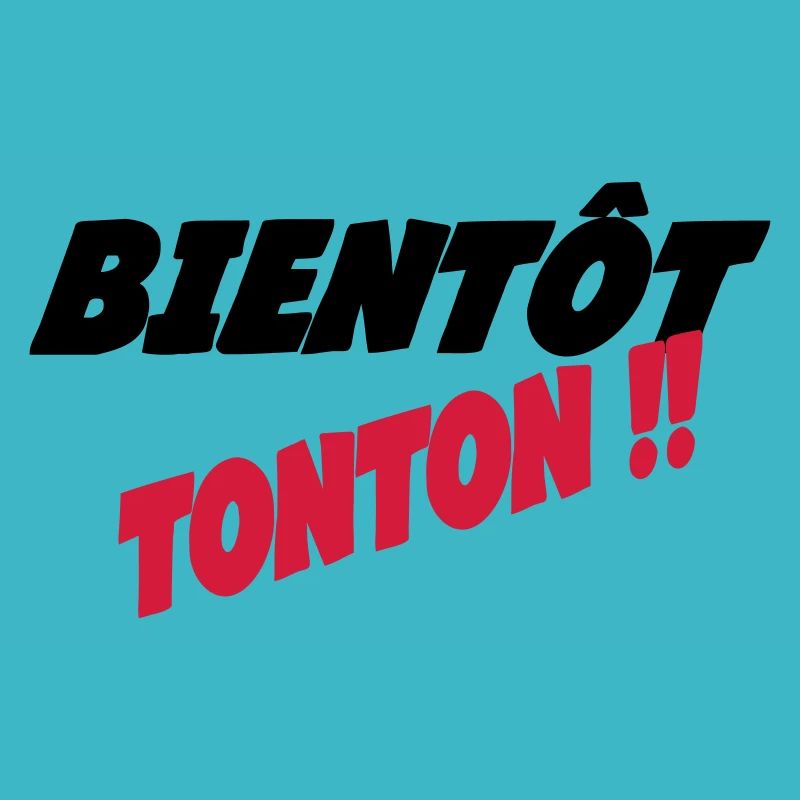 Bientôt TONTON