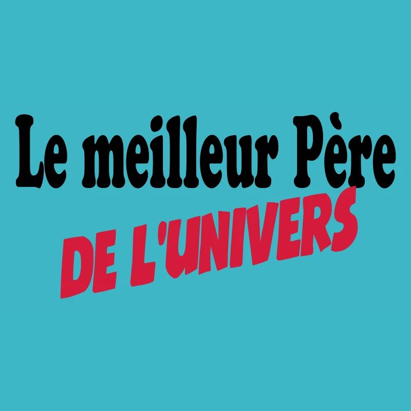 Le meilleur PERE de l'univers