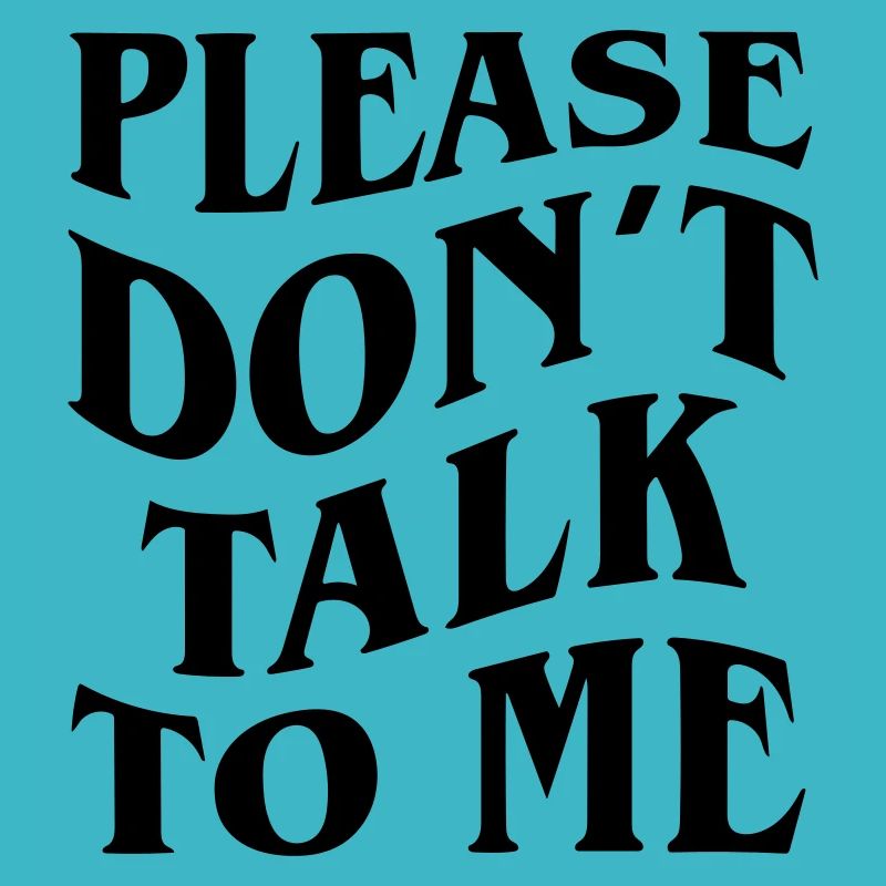 bitte rede nicht mit mir