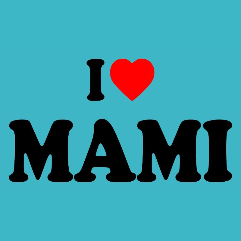 I love mami