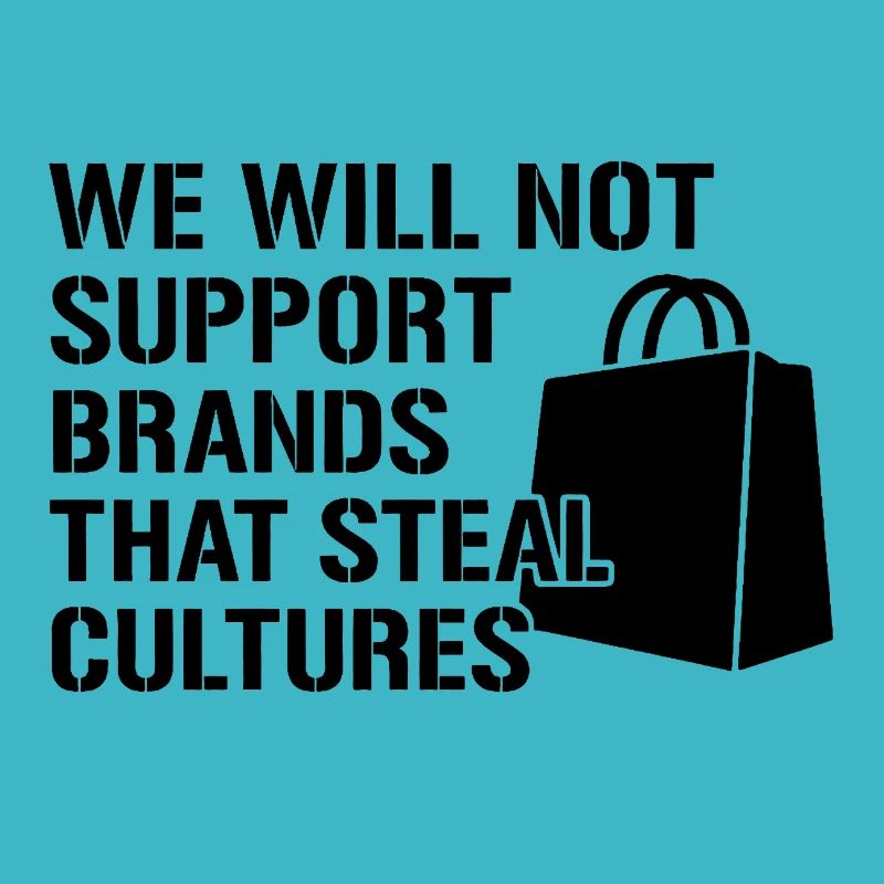 We will not support brands that steal cultures