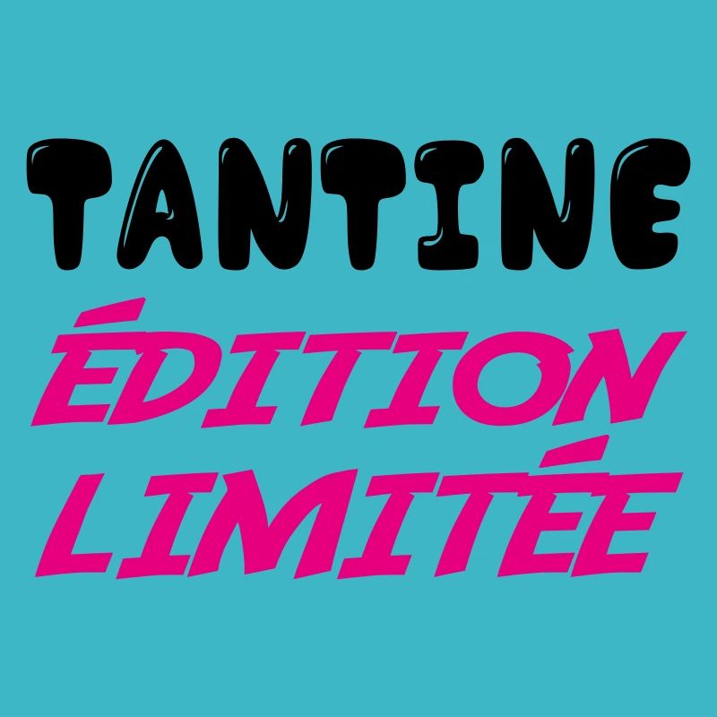 TANTINE édition limitée