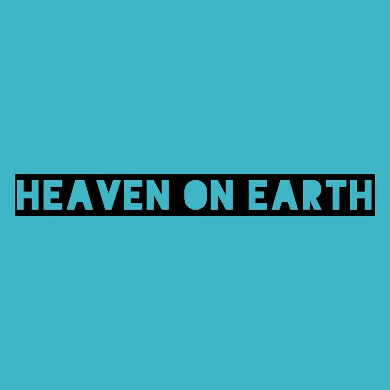 Heaven on earth