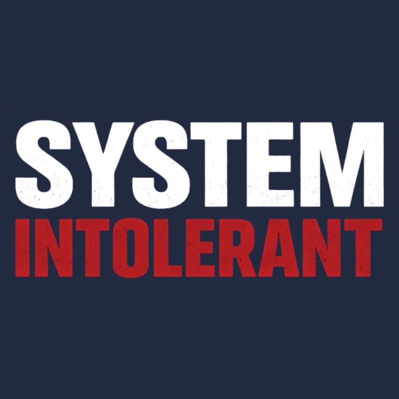 System Intolerant – Starkes Statement Design
