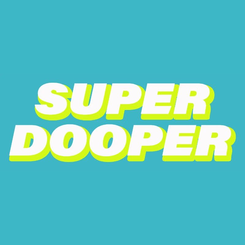 SUPER DOOPER