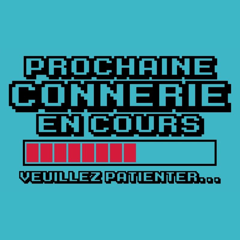 prochaine connerie en cours
