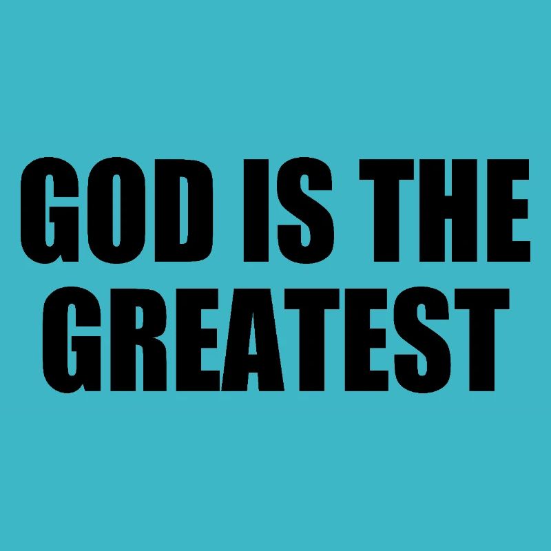 god is the greatest