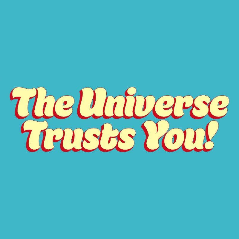 L’univers te fait confiance