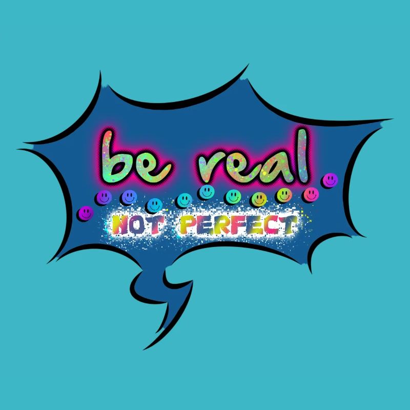 be real, not perfect